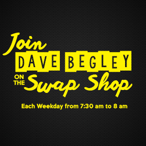 The Swap Shop with Dave Begley